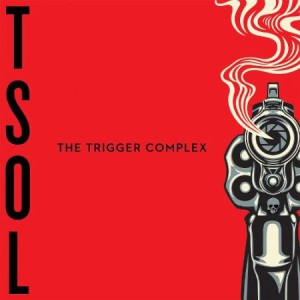 T.S.O.L. - THE TRIGGER COMPLEX i gruppen CD hos Bengans Skivbutik AB (2279734)