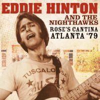 Hinton Eddie & The Nighthawks - Rose's Cantina Atlanta '79 i gruppen CD hos Bengans Skivbutik AB (2281189)