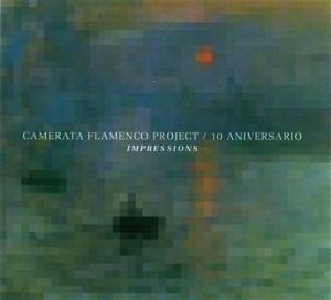 Camerata Flamenco Project - 10º Aniversario-Impressions (Cd+Dvd i gruppen CD hos Bengans Skivbutik AB (2281353)