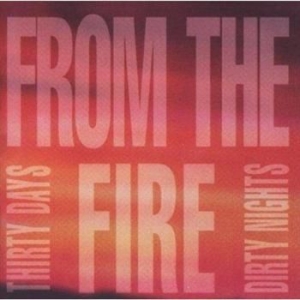 From the fire - Thirty Days And Dirty Nights i gruppen CD hos Bengans Skivbutik AB (2284766)