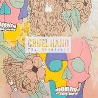 Cruel Hand - The Negatives i gruppen CD hos Bengans Skivbutik AB (2286539)