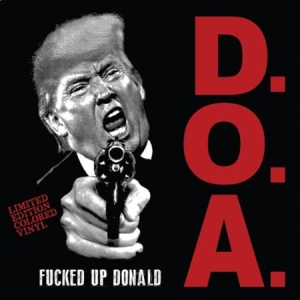 D.O.A. - Fucked Up Donald (Colored Vinyl) i gruppen VINYL hos Bengans Skivbutik AB (2286815)