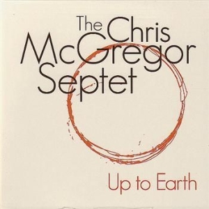 Mcgregor Chris Septet - Up To Earth i gruppen CD hos Bengans Skivbutik AB (2287903)