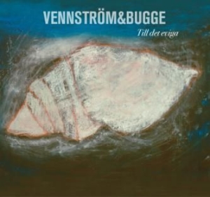 Vennström & Bugge - Till Det Eviga i gruppen CD hos Bengans Skivbutik AB (2287945)