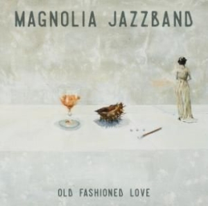 Magnolia Jazzband - Old Fashioned Love i gruppen CD hos Bengans Skivbutik AB (2287946)