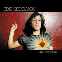 Sedgwick Edie - Her Love Is Real...But i gruppen CD hos Bengans Skivbutik AB (2288169)