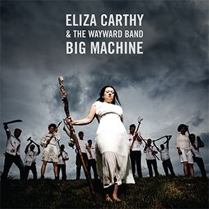 Carthy Eliza & Wayward Band - Big Machine i gruppen CD hos Bengans Skivbutik AB (2288181)