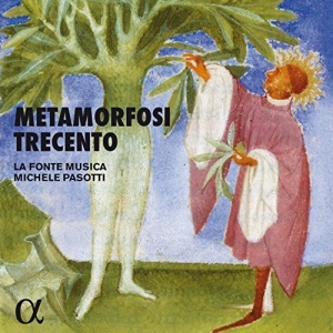 La Fonte Musica Michele Pasotti - Metamorfosi Trecento i gruppen VI TIPSER / Julegavetips CD hos Bengans Skivbutik AB (2288257)