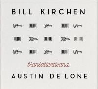 Kirchen Bill & Austin De Lone - Transatlanticana i gruppen CD hos Bengans Skivbutik AB (2298843)