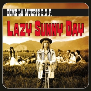 Dome La Muerte E.X.P. - Lazy Sunny Day i gruppen CD hos Bengans Skivbutik AB (2298881)