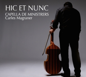 Capella De Ministrers Carles Magra - Hic Et Nunc i gruppen VI TIPSER / Julegavetips CD hos Bengans Skivbutik AB (2298898)