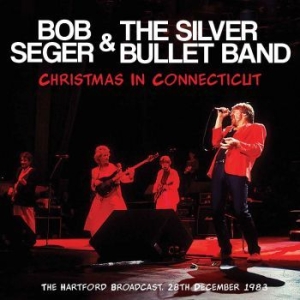 Seger Bob & The Silver Bullet Band - Christmas In Connecticut (Live Broa i gruppen CD hos Bengans Skivbutik AB (2300160)