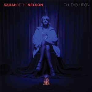 Nelson Sarah Beth - Oh, Evolution i gruppen VINYL hos Bengans Skivbutik AB (2300733)