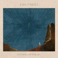 O'neill Lisa - Pothole In The Sky i gruppen CD hos Bengans Skivbutik AB (2301386)