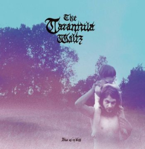 Tarantula Waltz - Blue As In Bliss i gruppen Minishops / The Tarantula Waltz hos Bengans Skivbutik AB (2331460)