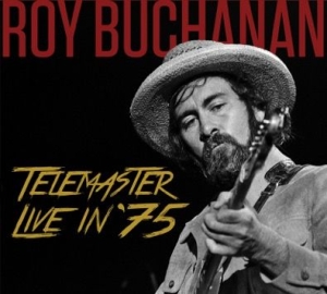 Buchanan Roy - Telemaster Live In '75 i gruppen CD hos Bengans Skivbutik AB (2366320)