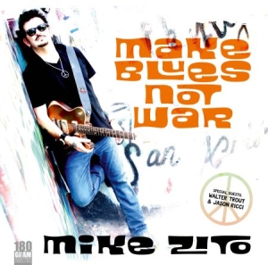 Zito Mike - Make Blues Not War i gruppen VINYL hos Bengans Skivbutik AB (2366332)