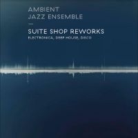 Ambient Jazz Ensemble - Suite Shop Reworks i gruppen VINYL hos Bengans Skivbutik AB (2370298)