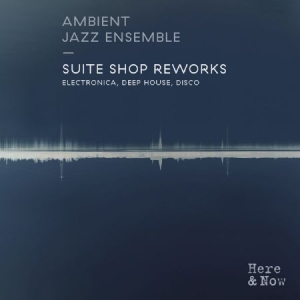 Ambient Jazz Ensemble - Suite Shop Reworks i gruppen CD hos Bengans Skivbutik AB (2370299)