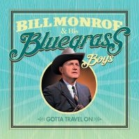 Monroe Bill & His Bluegrass Boys - Gotta Travel On i gruppen CD hos Bengans Skivbutik AB (2377221)