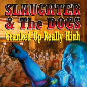 Slaughter & The Dogs - Cranked Up Really High i gruppen CD hos Bengans Skivbutik AB (2377334)