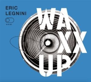 Legnini Eric - Waxx Up i gruppen CD hos Bengans Skivbutik AB (2379829)