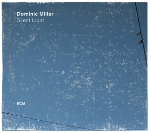 Dominic Miller - Silent Light i gruppen VI TIPSER / Klassiska lablar / ECM Records hos Bengans Skivbutik AB (2379899)