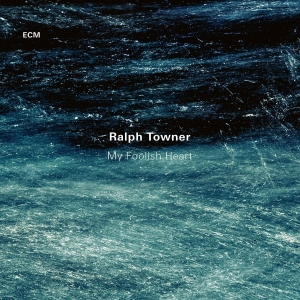 Ralph Towner - My Foolish Heart i gruppen VI TIPSER / Klassiska lablar / ECM Records hos Bengans Skivbutik AB (2379906)