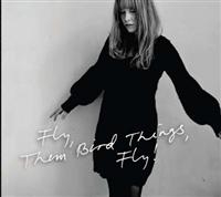 Them Bird Things - Fly, Them Bird Things, Fly i gruppen CD hos Bengans Skivbutik AB (2384913)