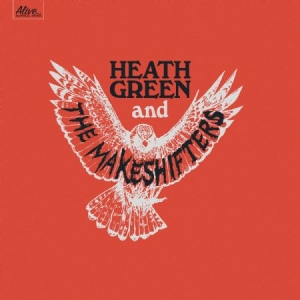 Green Heath And The Makeshifters - Heath Green And The Makeshifters i gruppen VI TIPSER / Julegavetips Vinyl hos Bengans Skivbutik AB (2385552)