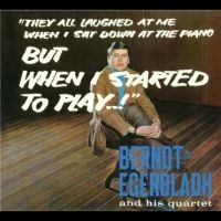 Egerbladh Berndt And His Quartet - But When I Started To Play! i gruppen CD hos Bengans Skivbutik AB (2385585)