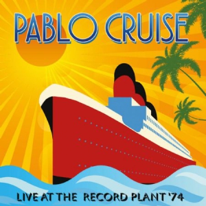 Pablo Cruise - Live At Record Plant1974 i gruppen VI TIPSER / Julegavetips CD hos Bengans Skivbutik AB (2385588)