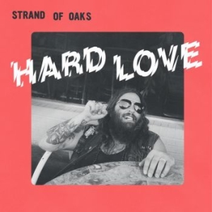 Strand Of Oaks - Hard Love i gruppen CD hos Bengans Skivbutik AB (2391246)