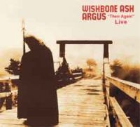 Wishbone Ash - Argus Then And Again Live i gruppen CD hos Bengans Skivbutik AB (2392028)