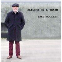 Woolley Shep - Sailors On A Train i gruppen CD hos Bengans Skivbutik AB (2392142)