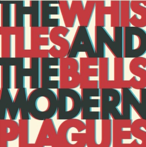 Whistles & The Bells The - Modern Plagues i gruppen VINYL hos Bengans Skivbutik AB (2392762)