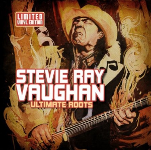 Vaughan Stevie Ray - Ultimate Roots i gruppen VINYL hos Bengans Skivbutik AB (2392898)