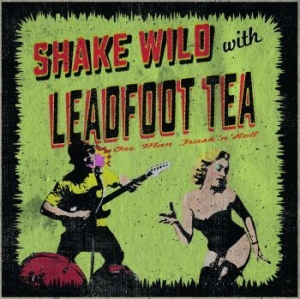 Leadfoot Tea - Shake Wild i gruppen VINYL hos Bengans Skivbutik AB (2393311)