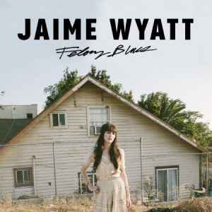 Wyatt Jaime - Felony Blues i gruppen CD hos Bengans Skivbutik AB (2395991)