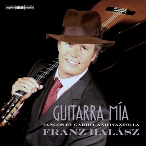 HalÃ¡sz Franz - Guitarra MÃ­a â Tangos By Gardel And i gruppen Musikk / SACD / Klassisk hos Bengans Skivbutik AB (2397266)