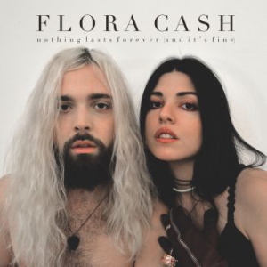 Flora Cash - Nothing Lasts Forever (And It's Fin i gruppen CD hos Bengans Skivbutik AB (2399438)