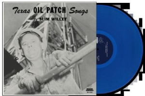 Willet Slim - Texas Oil Patch Songs (Blue Vinyl) i gruppen VINYL hos Bengans Skivbutik AB (2399472)