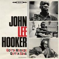 Hooker John Lee - Gotta Boogie, Gotta Sing i gruppen CD hos Bengans Skivbutik AB (2399480)