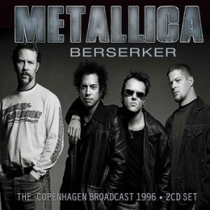 Metallica - Berserker (2 Cd Live Broadcast 1996 i gruppen CD hos Bengans Skivbutik AB (2402458)