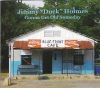 Holmes Jimmy Duck - Gonna Get Old Someday i gruppen CD hos Bengans Skivbutik AB (2403851)