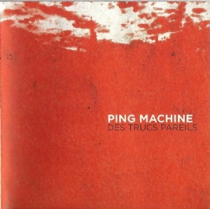 Ping Machine - Des Trucs Pareils i gruppen CD hos Bengans Skivbutik AB (2403934)