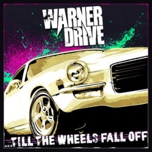 Warner Drive - Till The Wheels Fall Off i gruppen VI TIPSER / Julegavetips CD hos Bengans Skivbutik AB (2404353)