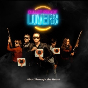 Bullet Proof Lovers - Shot Through The Heart i gruppen CD hos Bengans Skivbutik AB (2404628)