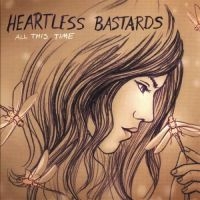 Heartless Bastards - All This Time i gruppen VINYL hos Bengans Skivbutik AB (2404653)