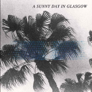 A Sunny Day In Glasgow - Sea When Absent i gruppen VINYL hos Bengans Skivbutik AB (2404692)